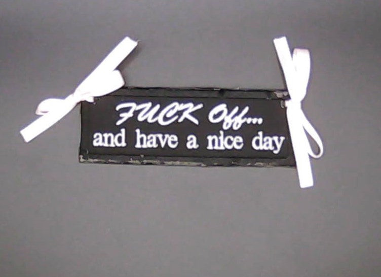 F*CK Off...