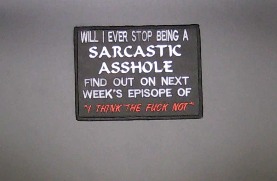 SARCASTIC A$$HOLE