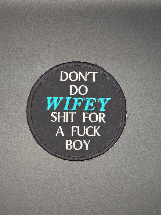Don't Do Wifey Shit For A Fuck Boy